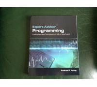 Expert Advisor Programming: Creating Automated Trading Systems in MQL for MetaTrader 4