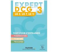 Expert Dcg 3e Année Ue 3, Ue 7, Ue 11 - Tout Pour S'entraîner