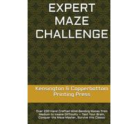 EXPERT MAZE CHALLENGE: Over 230 Hand Crafted Mind-Bending Mazes from Medium to Insane Difficulty - Test Your Brain, Conquer the Maze Master, Survive this Classic