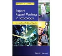 Expert Report Writing in Toxicology by Coleman & Michael D. University of Aston & UK Coleman Michael D. University of Aston UK (Auteur)