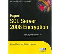 Expert SQL Server 2008 Encryption, Expert Series Michael Coles, Rodney Landrum (Auteur)