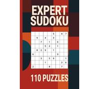 Expert Sudoku Puzzle Book: Challenging Sudoku Puzzle Book for Adults | 110 Puzzles with Solutions | Brain Training, Logic Games & Hours of Mind-Stimulating Fun