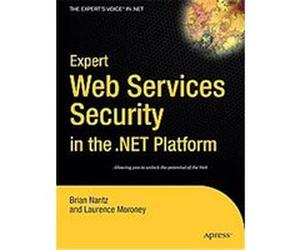 Expert Web Services Security in the .NET Platform Laurence Moroney, Peter Bromberg (Auteur)