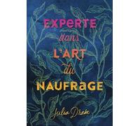EXPERTE EN L'ART DU NAUFRAGE