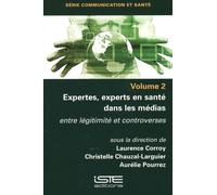 Expertes, Experts En Santé Dans Les Médias - Entre Légitimité Et Controverses
