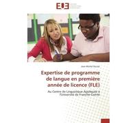 Expertise de programme de langue en première année de licence (FLE) Au Centre de Linguistique Appliquée à l'Université de Franche-Comté - Jean-Michel Ducrot - Universitaires Europeennes - broché - Etu