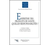 Expertise des produits de santé : quelles responsabilités ? (Les dossiers de l'Institut d'Études des Politiques de Santé) Quelles responsabilités? - Isabelle Durand-Zaleski - Medecine Science Publicat