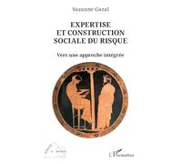Expertise et construction sociale du risque: Vers une approche intégrée