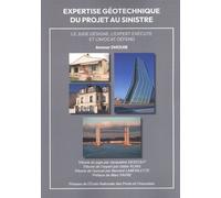 Expertise Géotechnique : Du Projet Au Sinistre - Le Juge Désigne, L'expert Exécute Et L'avocat Défend