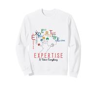 Expertise It Takes Everything Compétence Développement Motivation Main Sweatshirt