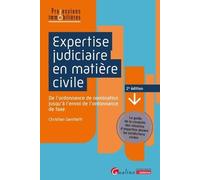 Expertise Judiciaire En Matière Civile - De L'ordonnance De Nomination Jusqu?À L?Envoi De L'ordonnance De Taxe