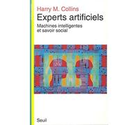 Experts artificiels. Machines intelligentes et savoir social