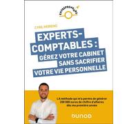 Experts-comptables : gérez votre cabinet sans sacrifier votre vie personnelle La méthode qui m'a permis de générer 200 000 euros dès ma première année - Cyril Moreno - Dunod - broché - Guide
