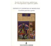 Experts et expertise au Moyen Âge Consilium quaeritur a perito - Shmes - De La Sorbonne Editions - broché - Etude