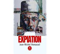 Expiation - Jean-Miche l Homassel - Le Lys Bleu - broché - Roman