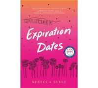 Expiration Dates by Rebecca Serle Rebecca Serle (Auteur)