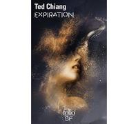 Expiration Ted Chiang (Auteur), Théophile Sersiron (Traduction)