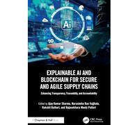 Explainable AI and Blockchain for Secure and Agile Supply Chains