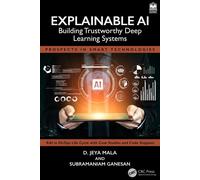 Explainable AI Building Trustworthy Deep Learning Systems - D. Jeya Mala - CRC Press - ebook (ePub) - Livre