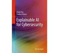 Explainable Ai For Cybersecurity