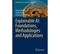 Explainable Ai: Foundations, Methodologies And Applications