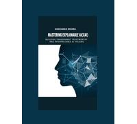 explainable AI(XAI) Building transparent trustworthy and interpretable ai systems