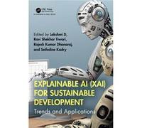 Explainable AI XAI for Sustainable Development - Taylor amp Francis Ltd - Taylor amp Francis Ltd - Livre en Anglais - Hardback Taylor amp Francis LtdTaylor amp Francis Ltd (Auteur)