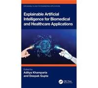 Explainable Artificial Intelligence for Biomedical and Healthcare Applications - Taylor amp Francis Ltd - Taylor amp Francis Ltd - Livre en Anglais - Hard Taylor amp Francis LtdTaylor amp Francis Ltd 