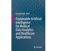 Explainable Artificial Intelligence for Medical Data Analytics and Healthcare Applications