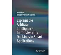 Explainable Artificial Intelligence for Trustworthy Decisions in Smart Applications
