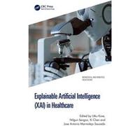 Explainable Artificial Intelligence XAI in Healthcare - Taylor amp Francis Ltd - Taylor amp Francis Ltd - Livre en Anglais - Hardback Taylor amp Francis LtdTaylor amp Francis Ltd (Auteur)