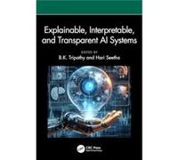 Explainable Interpretable and Transparent AI Systems - Taylor amp Francis Ltd - Taylor amp Francis Ltd - Livre en Anglais - Hardback Taylor amp Francis LtdTaylor amp Francis Ltd (Auteur)