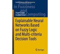 Explainable Neural Networks Based On Fuzzy Logic And Multi-Criteria Decision Tools