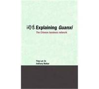 Explaining Guanxi: The Chinese Business Network So, Ying Lun, Walker, Anthony (Auteur)