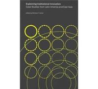 Explaining Institutional Innovation Case Studies from Latin America and East Asia by Richard Doner Richard F. Doner (Auteur)