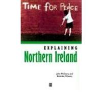 Explaining Northern Ireland McGarry, John, C'Leary, Brendan (Auteur)