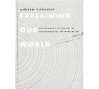 Explaining Our World by Andrew Pierssene Andrew Pierssene (Auteur)