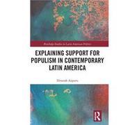 Explaining Support for Populism in Contemporary Latin America - Azpuru Dinorah Wichita State University USA - Taylor amp Francis Ltd - Livre en Anglais - Azpuru Dinorah Wichita State University USAAzp