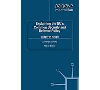 Explaining The Eu's Common Security And Defence Policy