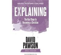 EXPLAINING The Key Steps to Becoming a Christian Second Edition - Pawson David - Anchor Recordings Ltd - Livre en Anglais Pawson DavidPawson David (Auteur)