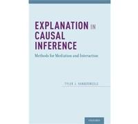 Explanation in Causal Inference by VanderWeele Tyler Associate Professor Associate Professor Harvard School of Public Health Harvard University Hardcover Tyler Vanderweele, (Auteur)