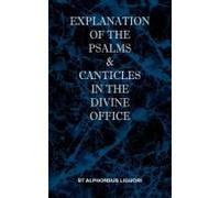 Explanation Of The Psalms & Canticles In The Divine Office