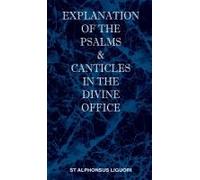 Explanation Of The Psalms & Canticles In The Divine Office