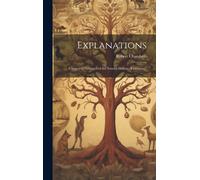 Explanations; A Sequel To "Vestiges Of The Natural History Of Creation