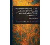 Explanatory Notes of a Pack of Cavalier Playing Cards, Temp. Charles II.