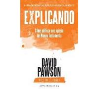 Explicando Cómo Edificar Una Iglesia Del Nuevo Testamento