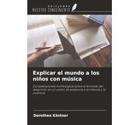 Explicar el mundo a los niños con música: Consideraciones morfológicas sobre el fomento del desarrollo en un centro de asistencia a la infancia y la juventud