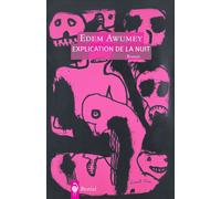 Explication de la nuit - Awumey Edem - Boreal Les Editions Du - broché - Roman