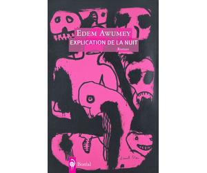 Explication de la nuit - Awumey Edem - Boreal Les Editions Du - broché - Roman