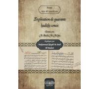 Explication de quarante hadîths concis: Réunis par Al Mullâ ‘Alî Al Qârî et expliqués par Muhammad Hayâh As Sindî